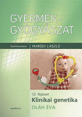 Klinikai genetika - Gyermekgyógyászat 12. fejezet - E-BOOK 2885